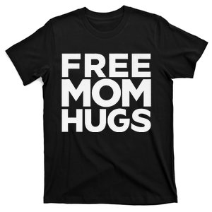 Free Mom Hugs T-Shirt