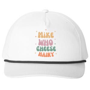 Funny Meme Humor Mike Who Cheese Hairy Snapback Five-Panel Rope Hat