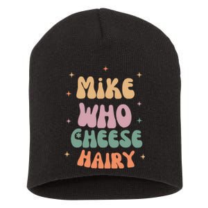 Funny Meme Humor Mike Who Cheese Hairy Short Acrylic Beanie