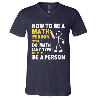 Funny Math How To Be A Math Person V-Neck T-Shirt