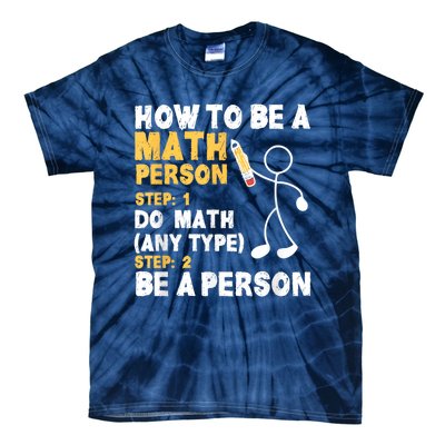 Funny Math How To Be A Math Person Tie-Dye T-Shirt