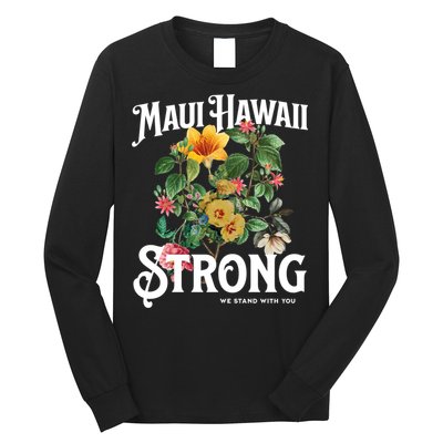 Floral Maui Hawaii Strong We Stand With Maui Long Sleeve Shirt