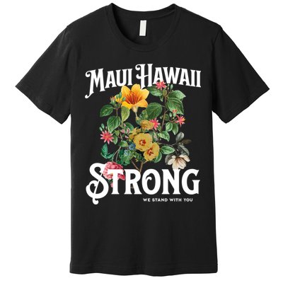 Floral Maui Hawaii Strong We Stand With Maui Premium T-Shirt