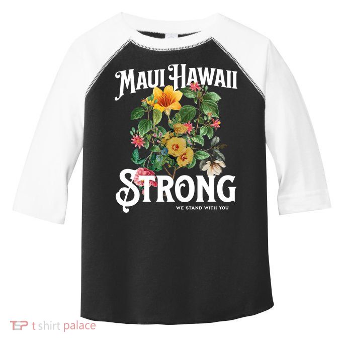 Floral Maui Hawaii Strong We Stand With Maui Toddler Fine Jersey T-Shirt