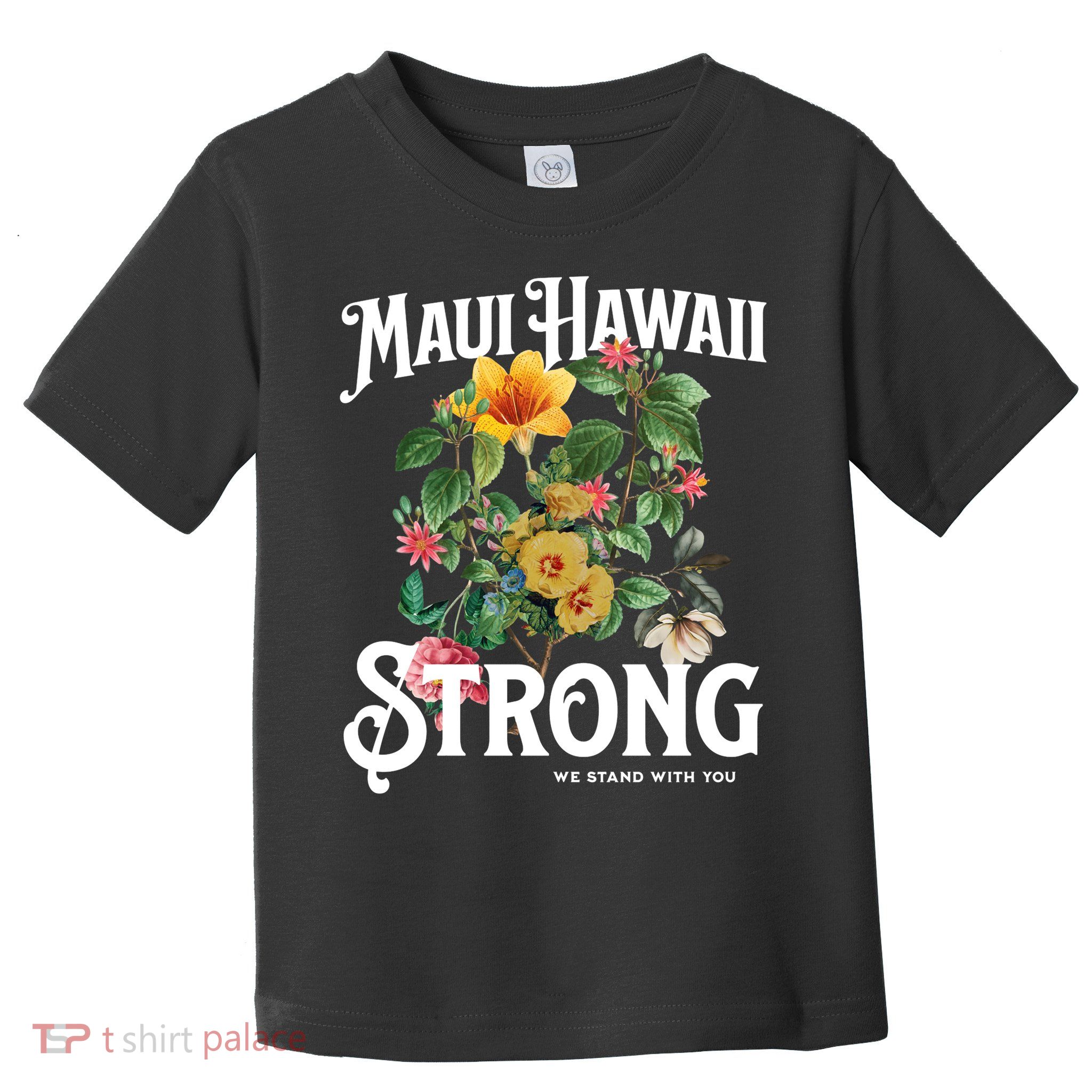 Floral Maui Hawaii Strong We Stand With Maui Toddler T-Shirt