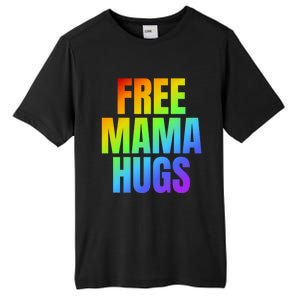 Free Mama Hugs Lgbt Pride Month Colorful Rainbow Lgbtq Mom Gift Tall Fusion ChromaSoft Performance T-Shirt