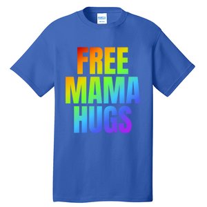 Free Mama Hugs Lgbt Pride Month Colorful Rainbow Lgbtq Mom Gift Tall T-Shirt