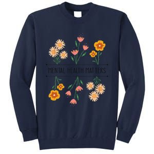 Floral Mental Health Adult and  Mental Health Awareness   Tall Sweatshirt