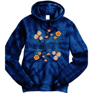 Floral Mental Health Adult and  Mental Health Awareness   Tie Dye Hoodie