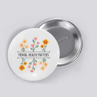 Floral Mental Health Adult and  Mental Health Awareness   Button