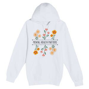 Floral Mental Health Adult and  Mental Health Awareness   Premium Pullover Hoodie