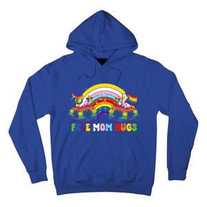 Free Mom Hugs Rainbow Lgbt Lesbian Pride Meaningful Gift Tall Hoodie