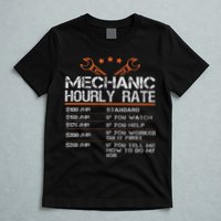 Funny Mechanic Hourly Rate Auto Car Mechanic Labor Rates T-Shirt