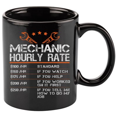 Funny Mechanic Hourly Rate Auto Car Mechanic Labor Rates 11oz C Handle Ceramic Mug