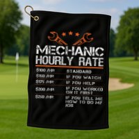 Funny Mechanic Hourly Rate Auto Car Mechanic Labor Rates Golf Towel