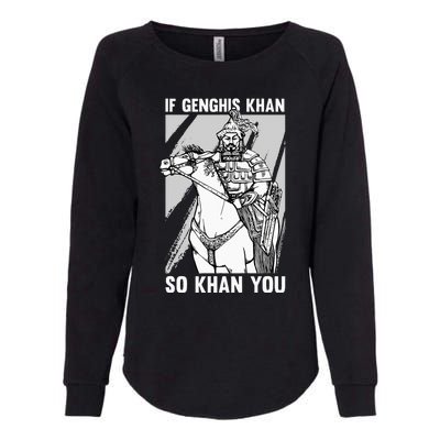 Funny Mongolian History Joke And Genghis Khan Quote Womens California Wash Sweatshirt