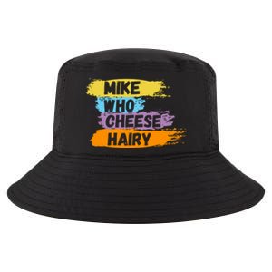 Funny Meme Humor Mike Who Cheese Hairy Cool Comfort Performance Bucket Hat