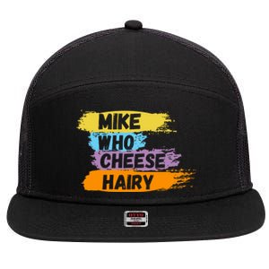 Funny Meme Humor Mike Who Cheese Hairy 7 Panel Mesh Trucker Snapback Hat