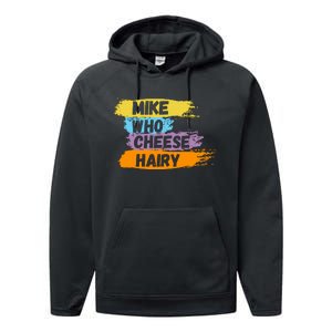 Funny Meme Humor Mike Who Cheese Hairy Performance Fleece Hoodie