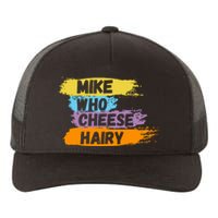 Funny Meme Humor Mike Who Cheese Hairy Yupoong Adult 5-Panel Trucker Hat