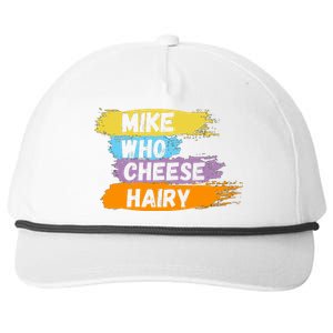 Funny Meme Humor Mike Who Cheese Hairy Snapback Five-Panel Rope Hat