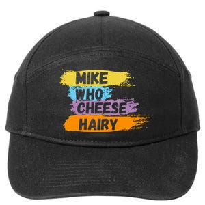 Funny Meme Humor Mike Who Cheese Hairy 7-Panel Snapback Hat