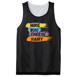 Funny Meme Humor Mike Who Cheese Hairy Mesh Reversible Basketball Jersey Tank