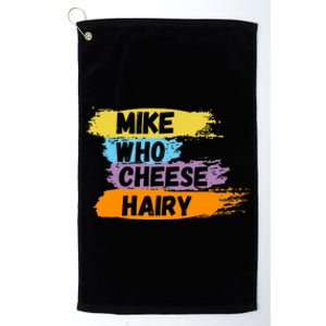 Funny Meme Humor Mike Who Cheese Hairy Platinum Collection Golf Towel