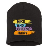 Funny Meme Humor Mike Who Cheese Hairy Short Acrylic Beanie