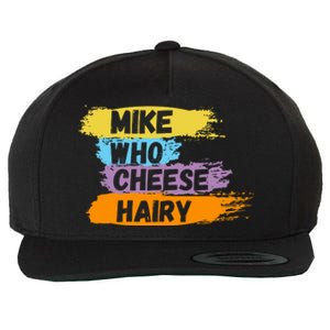 Funny Meme Humor Mike Who Cheese Hairy Wool Snapback Cap