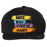 Funny Meme Humor Mike Who Cheese Hairy Wool Snapback Cap