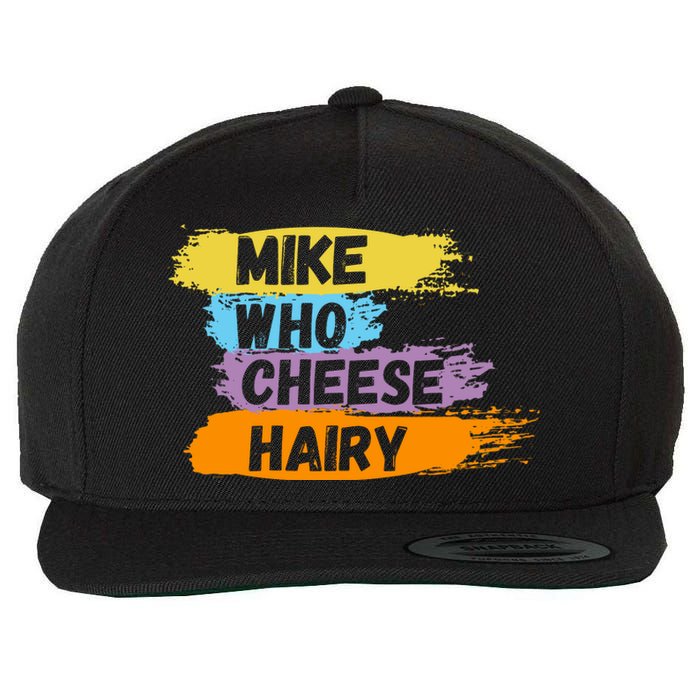 Funny Meme Humor Mike Who Cheese Hairy Wool Snapback Cap