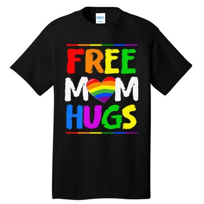 Free Mom Hugs LGBT LGBTQ Pride Month Rainbow Mom Support Tall T-Shirt