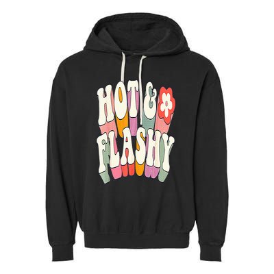 Funny Menopause hot flashes gift for Hot and Flashy Garment-Dyed Fleece Hoodie