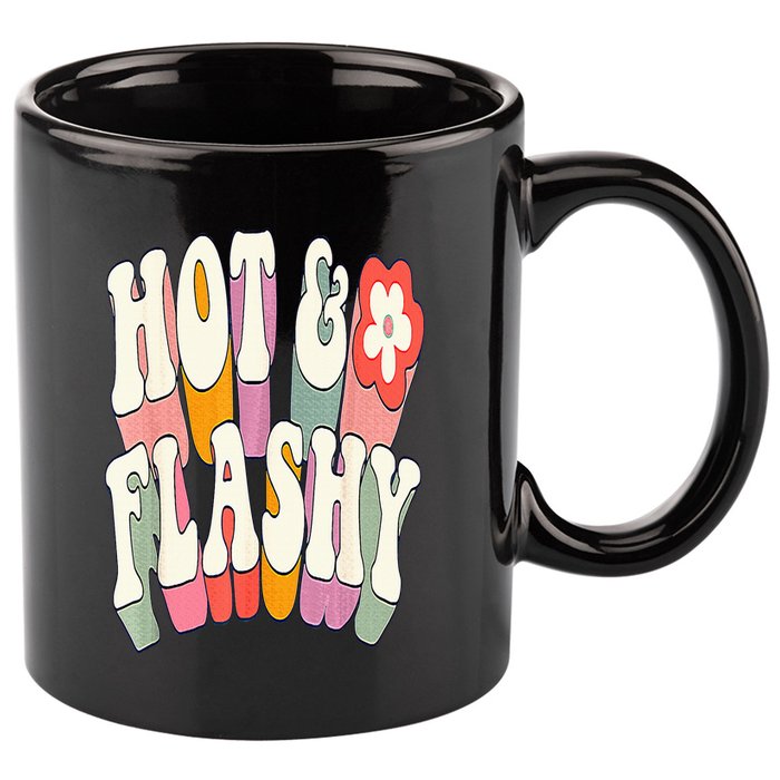 Funny Menopause hot flashes gift for Hot and Flashy 11oz C Handle Ceramic Mug