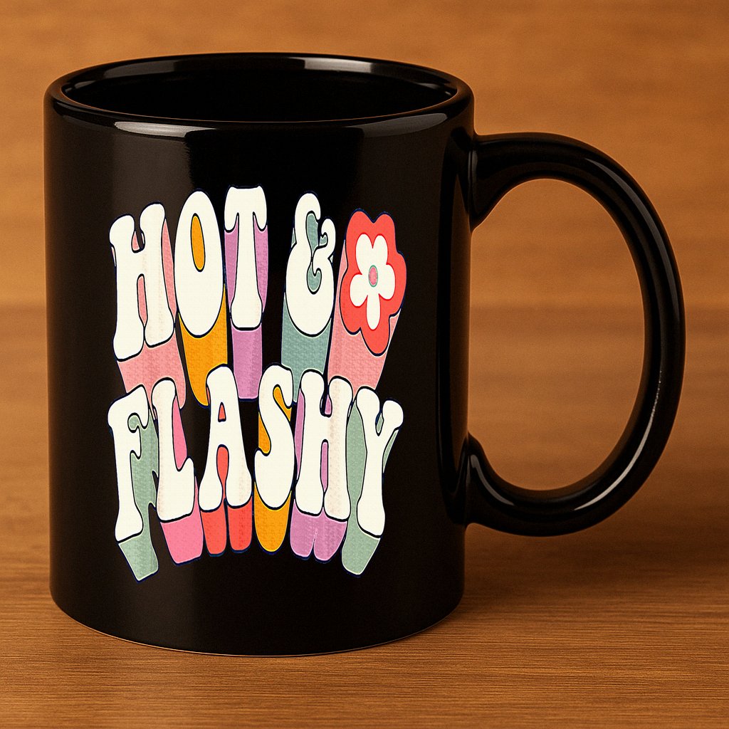 Funny Menopause hot flashes gift for Hot and Flashy 11oz C Handle Ceramic Mug