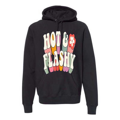 Funny Menopause hot flashes gift for Hot and Flashy Premium Hoodie