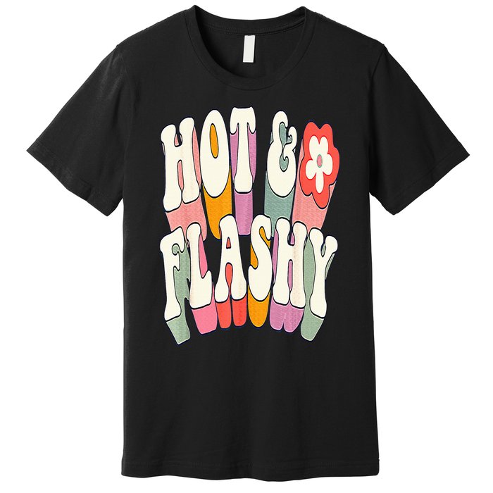 Funny Menopause hot flashes gift for Hot and Flashy Premium T-Shirt