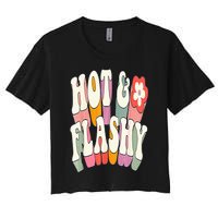 Funny Menopause hot flashes gift for Hot and Flashy Women's Crop Top Tee