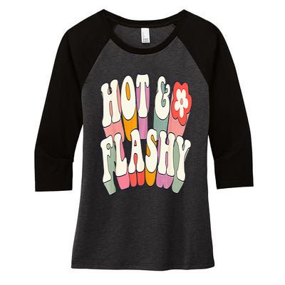 Funny Menopause hot flashes gift for Hot and Flashy Women's Tri-Blend 3/4-Sleeve Raglan Shirt