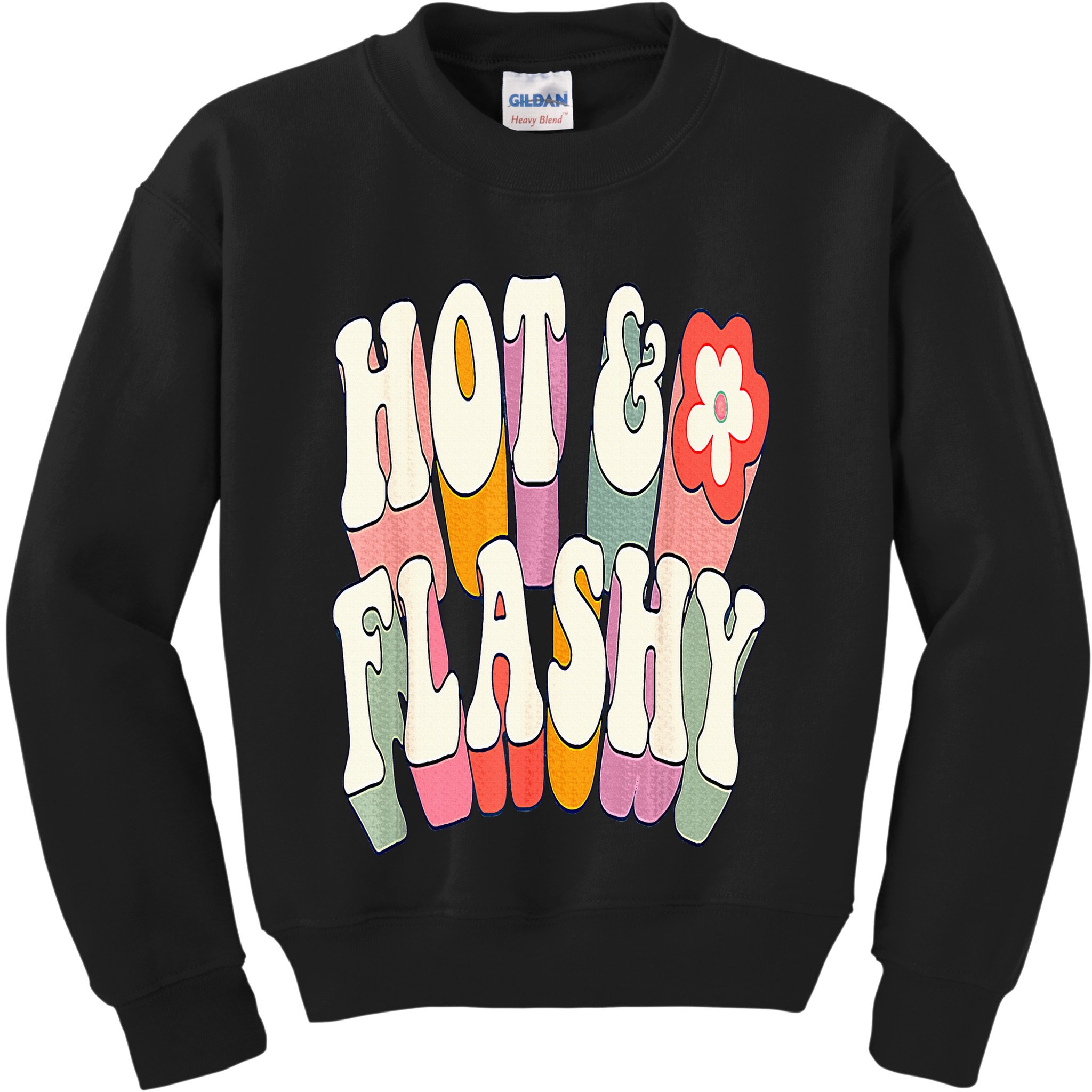 Funny Menopause hot flashes gift for Hot and Flashy Kids Sweatshirt