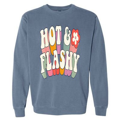 Funny Menopause hot flashes gift for Hot and Flashy Garment-Dyed Sweatshirt