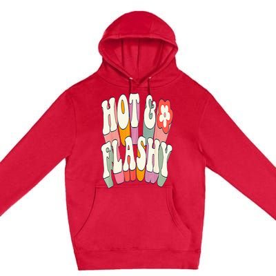 Funny Menopause hot flashes gift for Hot and Flashy Premium Pullover Hoodie