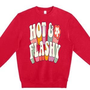 Funny Menopause hot flashes gift for Hot and Flashy Premium Crewneck Sweatshirt