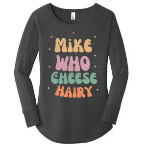 Funny Meme Humor Mike Who Cheese Hairy Women's Perfect Tri Tunic Long Sleeve Shirt