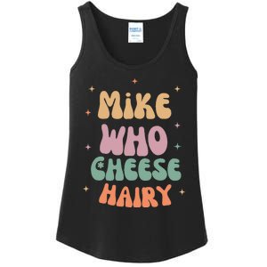 Funny Meme Humor Mike Who Cheese Hairy Ladies Essential Tank