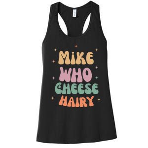 Funny Meme Humor Mike Who Cheese Hairy Women's Racerback Tank