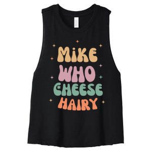 Funny Meme Humor Mike Who Cheese Hairy Women's Racerback Cropped Tank