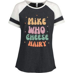 Funny Meme Humor Mike Who Cheese Hairy Enza Ladies Jersey Colorblock Tee