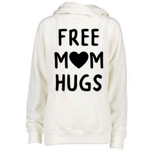 Free Mom Hugs Cute Gift Womens Funnel Neck Pullover Hood